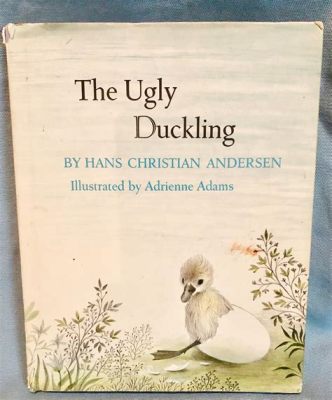  “The Ugly Duckling” -  Một Câu Chuyện Về Sự Biến Hình Kỳ Diệu Và Lòng Tự Trọng!